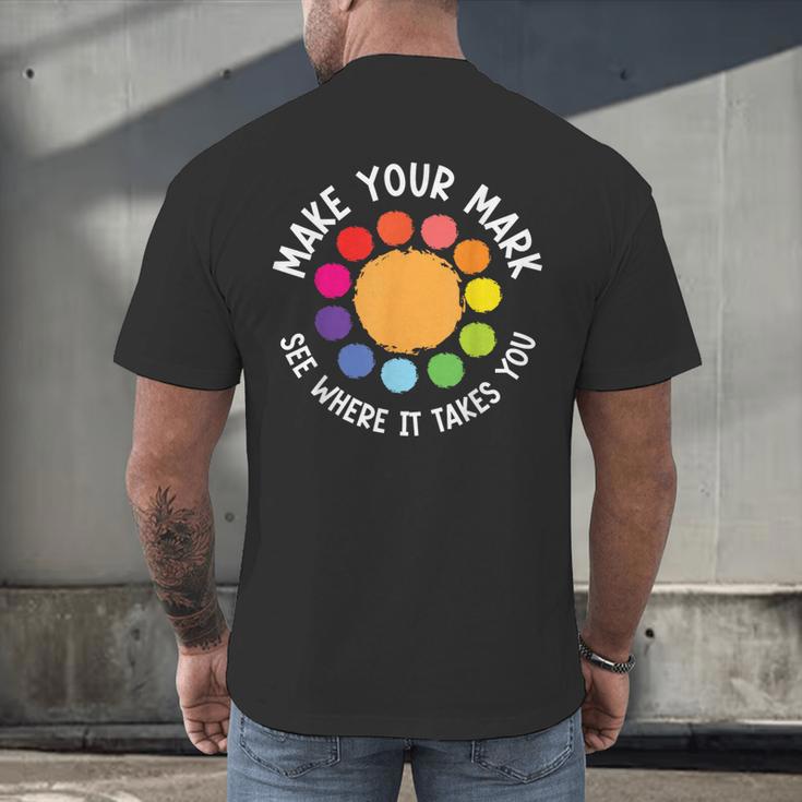 Make Your Mark For a International Dot Day Teacher Dot Lover Men's Back Print T-Shirt, gift for family, gift for coworker Make Your Mark For a International Dot Day Teacher Dot Lover Men's Back Print T-Shirt, gift for family, gift for coworker