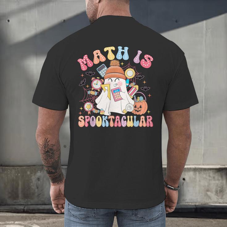 Math Is Spooktacular Math Teacher Spooky Halloween Men's Back Print T-Shirt, gift for family, gift for coworker Math Is Spooktacular Math Teacher Spooky Halloween Men's Back Print T-Shirt, gift for family, gift for coworker