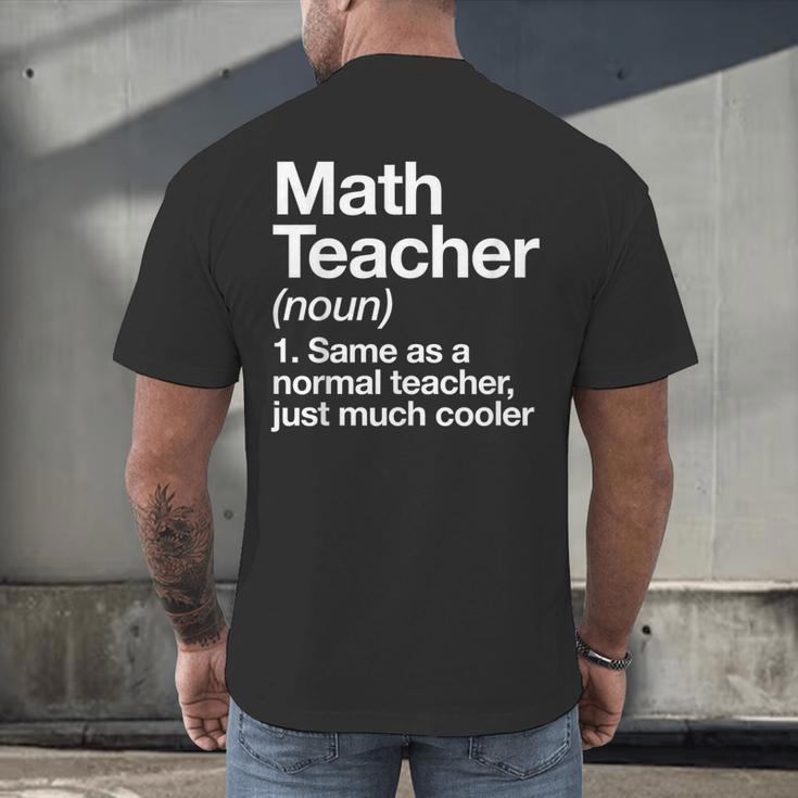 Math Teacher Definition Back To School First Day Men's Back Print T-Shirt, gift for family, gift for coworker