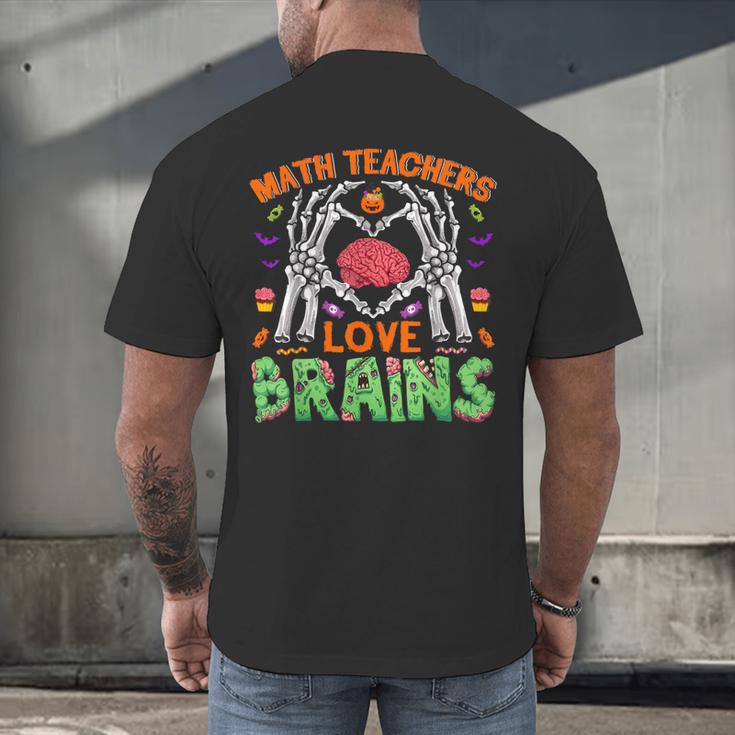 Math Teacher Love Brain Heart Skeleton Hand Zombie Halloween Men's Back Print T-Shirt, gift for family, gift for coworker Math Teacher Love Brain Heart Skeleton Hand Zombie Halloween Men's Back Print T-Shirt, gift for family, gift for coworker