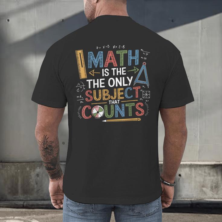 Math Teacher Mathematician Subject Mathematics Joke Men's Back Print T-Shirt, gift for family, gift for coworker Math Teacher Mathematician Subject Mathematics Joke Men's Back Print T-Shirt, gift for family, gift for coworker