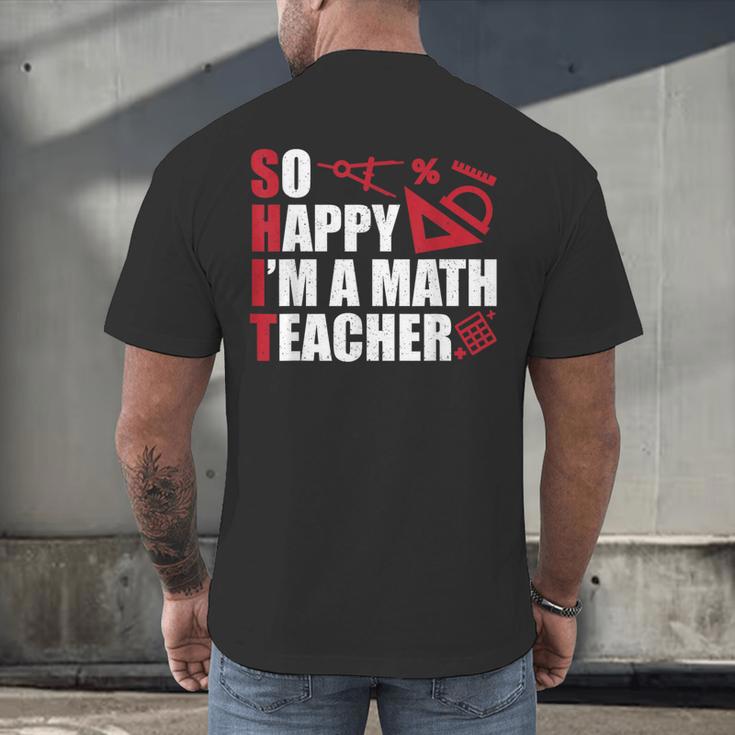 Math Teacher School So Happy I'm A Math Teacher Men's Back Print T-Shirt, gift for family, gift for coworker Math Teacher School So Happy I'm A Math Teacher Men's Back Print T-Shirt, gift for family, gift for coworker