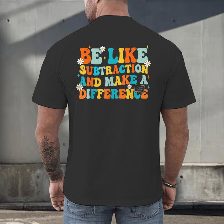 Math Teacher Be Like Subtraction And Make a Difference Men's Back Print T-Shirt, gift for family, gift for coworker Math Teacher Be Like Subtraction And Make a Difference Men's Back Print T-Shirt, gift for family, gift for coworker
