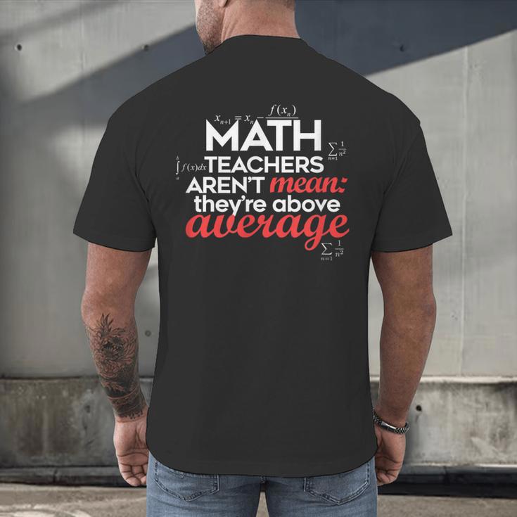 Math Teachers Aren't Mean Men's Back Print T-Shirt, gift for family, gift for coworker Math Teachers Aren't Mean Men's Back Print T-Shirt, gift for family, gift for coworker