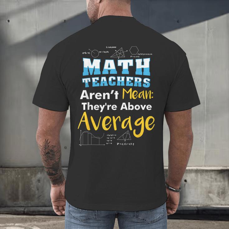 Math Teachers Aren't Mean Sayings Mathematics School Men's Back Print T-Shirt, gift for family, gift for coworker Math Teachers Aren't Mean Sayings Mathematics School Men's Back Print T-Shirt, gift for family, gift for coworker