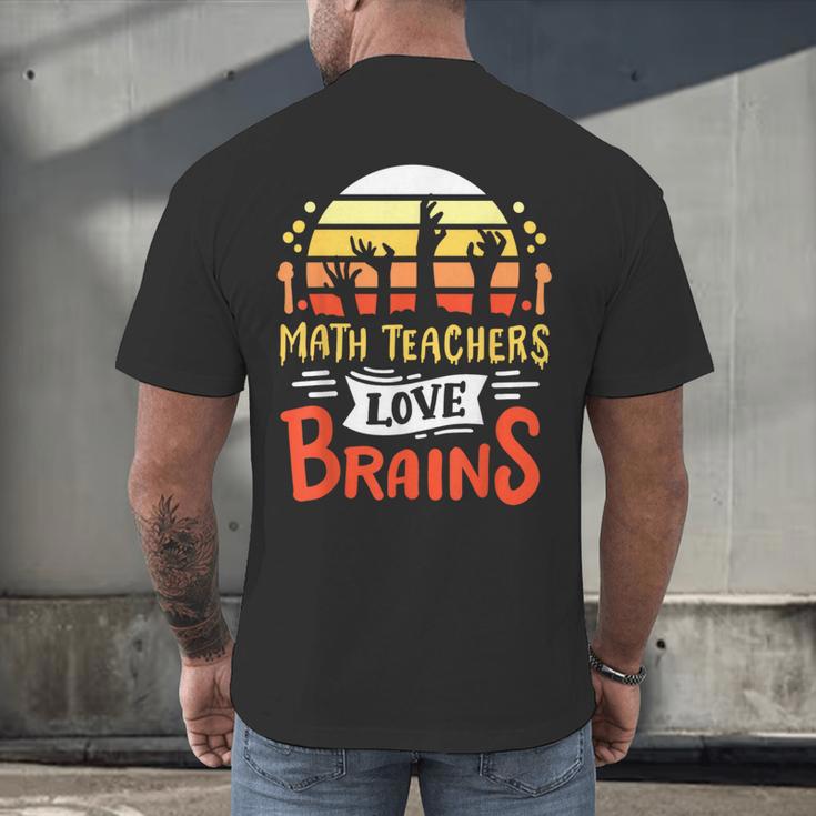 Math Teachers Love Brains Halloween Costume Zombie For Men Women Men's Back Print T-Shirt, gift for family, gift for coworker Math Teachers Love Brains Halloween Costume Zombie For Men Women Men's Back Print T-Shirt, gift for family, gift for coworker