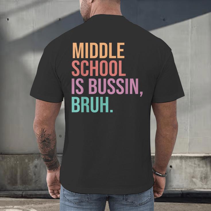 Middle School Teacher Middle School Is Bussin Bruh Men's Back Print T-Shirt, gift for family, gift for coworker Middle School Teacher Middle School Is Bussin Bruh Men's Back Print T-Shirt, gift for family, gift for coworker