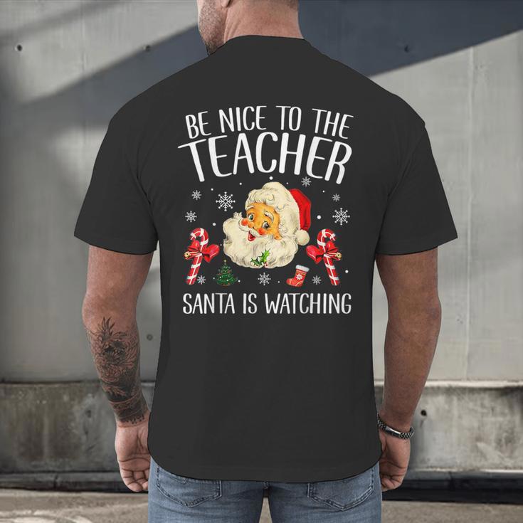 Be Nice To The Teacher Santa Is Watching School Christmas Men's Back Print T-Shirt, gift for family, gift for coworker Be Nice To The Teacher Santa Is Watching School Christmas Men's Back Print T-Shirt, gift for family, gift for coworker