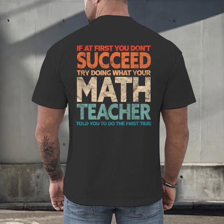 If You Have No Success At First Try It With a Fun Maths Teacher Men's Back Print T-Shirt, gift for family, gift for coworker