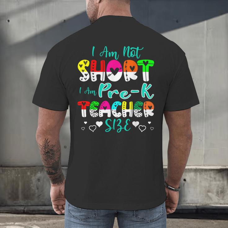 I Am Not Short I Am Pre-K Teacher Size Teacher For Men Women Kids Men's Back Print T-Shirt, gift for family, gift for coworker I Am Not Short I Am Pre-K Teacher Size Teacher For Men Women Kids Men's Back Print T-Shirt, gift for family, gift for coworker
