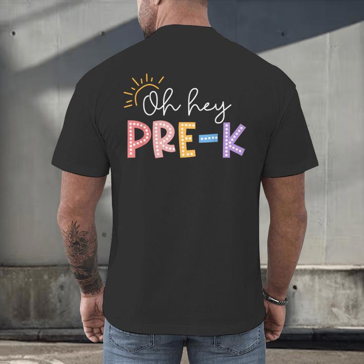Oh Hey Pre K Student Teacher Happy First Day Back To School Men's Back Print T-Shirt, gift for family, gift for coworker Oh Hey Pre K Student Teacher Happy First Day Back To School Men's Back Print T-Shirt, gift for family, gift for coworker