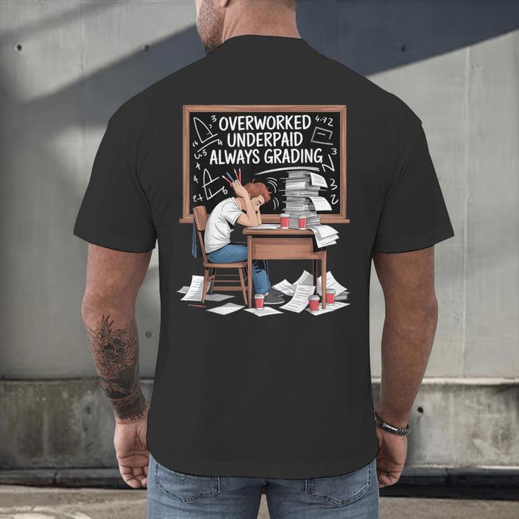 Overworked Underpaid Always Grading Teacher Men's Back Print T-Shirt, gift for family, gift for coworker