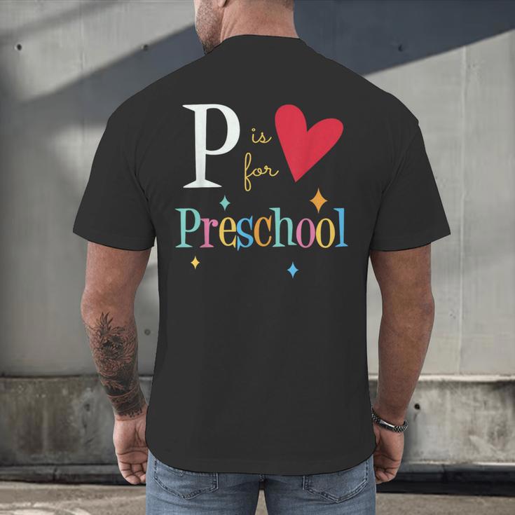 P Is For Preschool Teacher Student Back To School Men's Back Print T-Shirt, gift for family, gift for coworker P Is For Preschool Teacher Student Back To School Men's Back Print T-Shirt, gift for family, gift for coworker