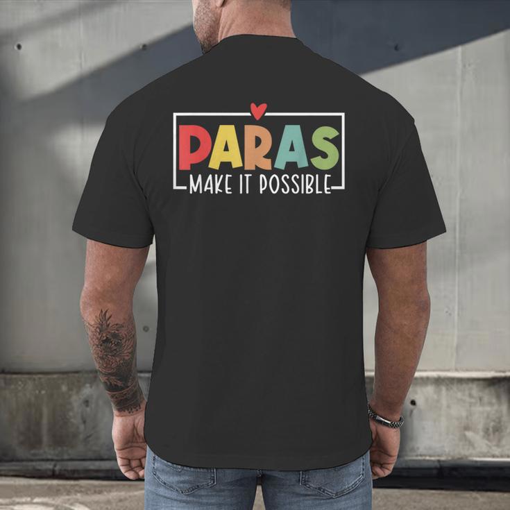 Paras Make It Possible Teacher Paraprofessional Paraeducator Men's Back Print T-Shirt, gift for family, gift for coworker