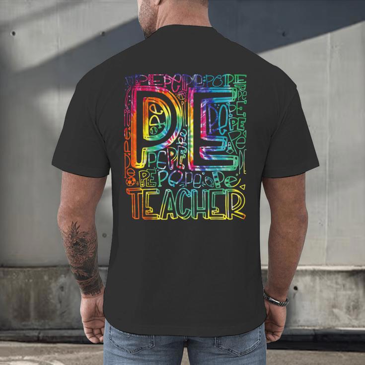 PE Teacher Phys Ed Tie Dye Physical Education Appreciation Men's Back Print T-Shirt, gift for family, gift for coworker PE Teacher Phys Ed Tie Dye Physical Education Appreciation Men's Back Print T-Shirt, gift for family, gift for coworker