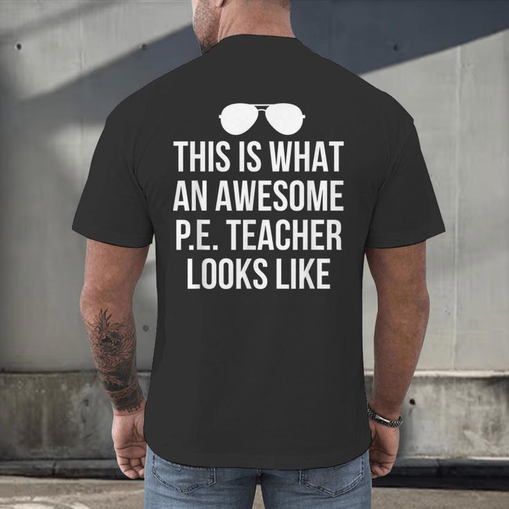 PE Teacher Sunglasses What Awesome Looks Like Men's Back Print T-Shirt, gift for family, gift for coworker