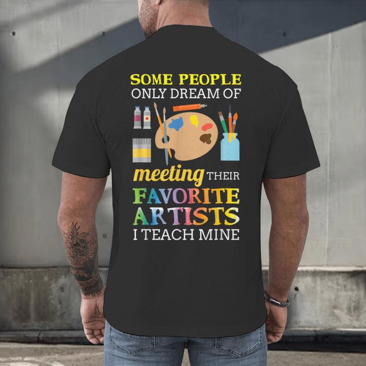 Some People Only Dream Of Meeting Art Teacher Teachers Men's Back Print T-Shirt, gift for family, gift for coworker Some People Only Dream Of Meeting Art Teacher Teachers Men's Back Print T-Shirt, gift for family, gift for coworker