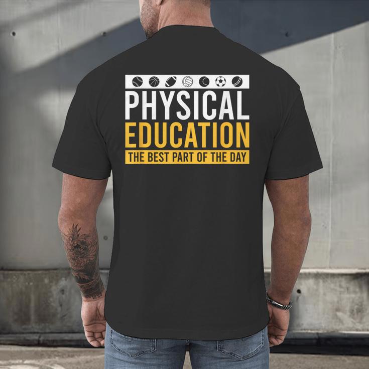 Physical Education Best Part Of The Day Phys Ed Teacher Men's Back Print T-Shirt, gift for family, gift for coworker Physical Education Best Part Of The Day Phys Ed Teacher Men's Back Print T-Shirt, gift for family, gift for coworker