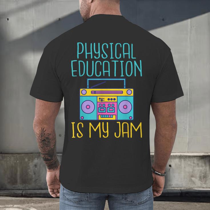 Physical Education Is My Jam PE Teacher Men's Back Print T-Shirt, gift for family, gift for coworker Physical Education Is My Jam PE Teacher Men's Back Print T-Shirt, gift for family, gift for coworker