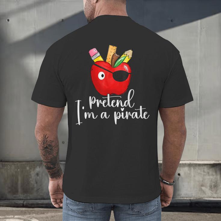 Pretend I'm A Pirate Teacher Apple Talk Like A Pirate Day Men Women Kids Men's Back Print T-Shirt, gift for family, gift for coworker Pretend I'm A Pirate Teacher Apple Talk Like A Pirate Day Men Women Kids Men's Back Print T-Shirt, gift for family, gift for coworker