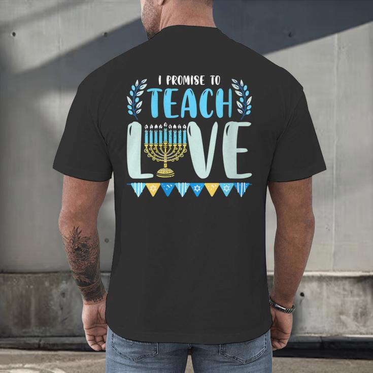 I Promise To Teach Love Hanukkah Chanukah Jewish Teacher Men's Back Print T-Shirt, gift for family, gift for coworker