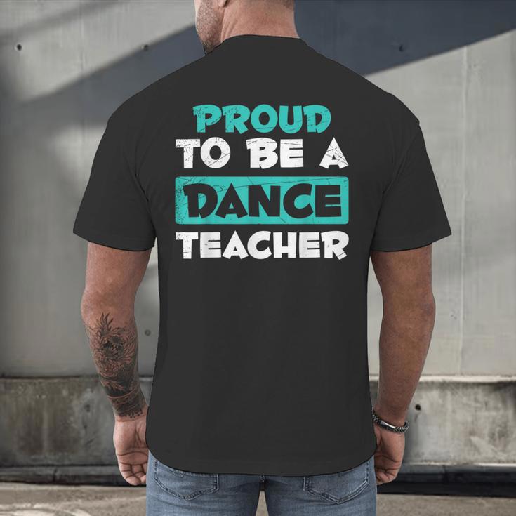 Proud Dance Instructor Choreographer Dance Teacher Men's Back Print T-Shirt, gift for family, gift for coworker Proud Dance Instructor Choreographer Dance Teacher Men's Back Print T-Shirt, gift for family, gift for coworker
