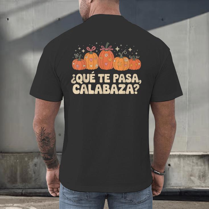 Que Pasa Calabaza Spanish Teacher Bilingual Pumpkin Women Men's Back Print T-Shirt, gift for family, gift for coworker Que Pasa Calabaza Spanish Teacher Bilingual Pumpkin Women Men's Back Print T-Shirt, gift for family, gift for coworker