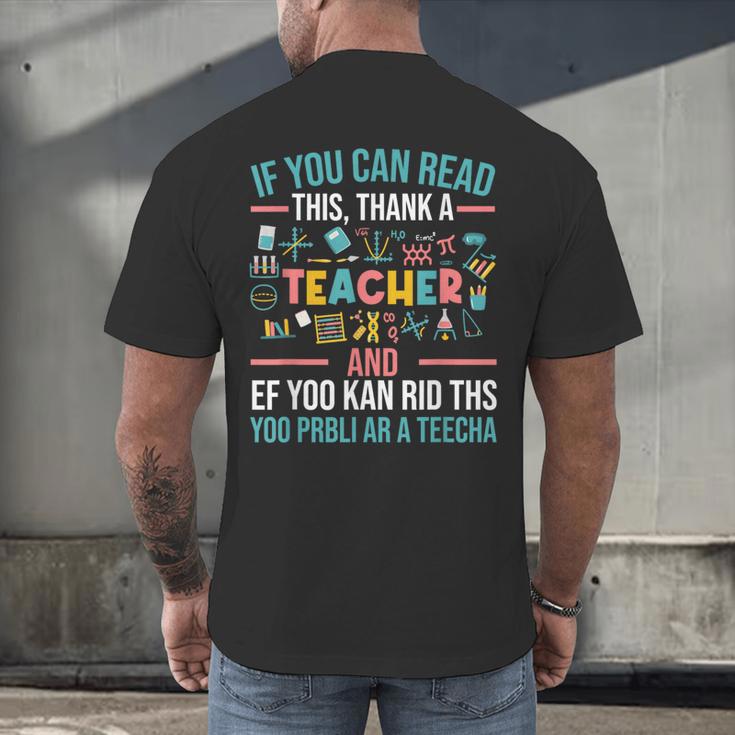 If You Can Read This Thank A Teacher Teacher Men's Back Print T-Shirt, gift for family, gift for coworker If You Can Read This Thank A Teacher Teacher Men's Back Print T-Shirt, gift for family, gift for coworker