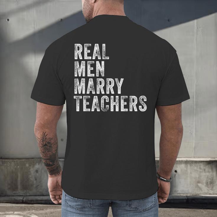 Real Men Marry Teachers Future Husband Wife Engagement Men's Back Print T-Shirt, gift for family, gift for coworker Real Men Marry Teachers Future Husband Wife Engagement Men's Back Print T-Shirt, gift for family, gift for coworker