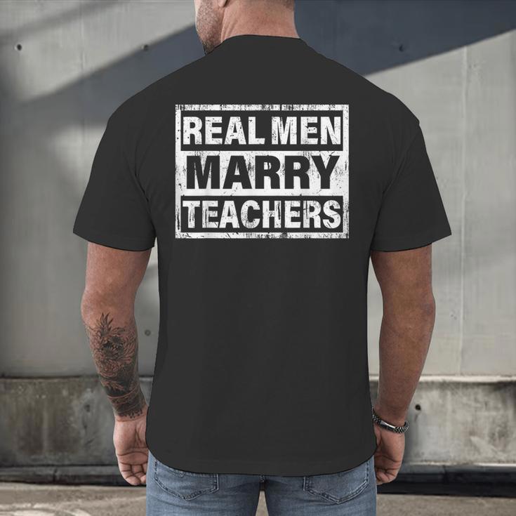 Real Men Marry Teachers Teacher Men's Back Print T-Shirt, gift for family, gift for coworker
