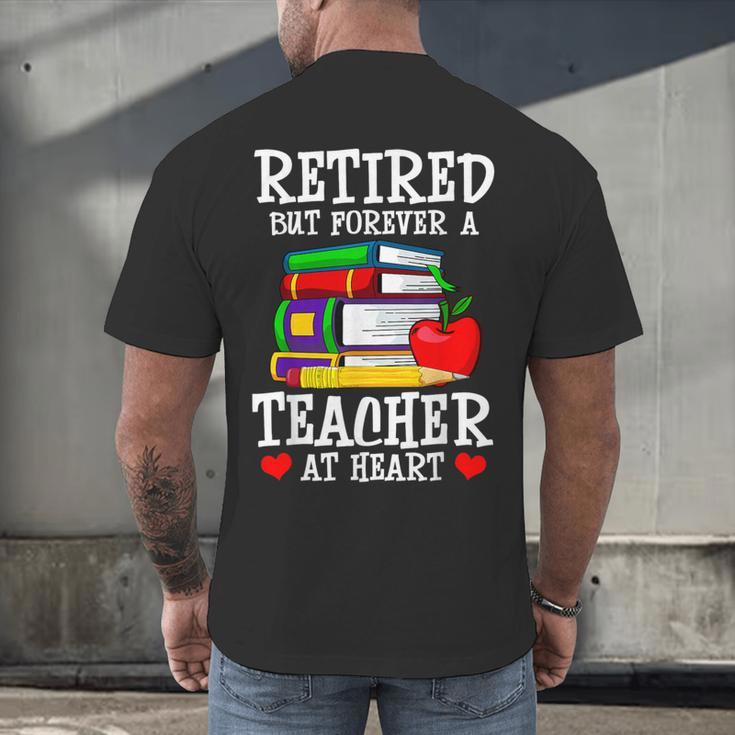 Retired But Forever a Teacher At Heart Teacher Retirement Men's Back Print T-Shirt, gift for family, gift for coworker Retired But Forever a Teacher At Heart Teacher Retirement Men's Back Print T-Shirt, gift for family, gift for coworker