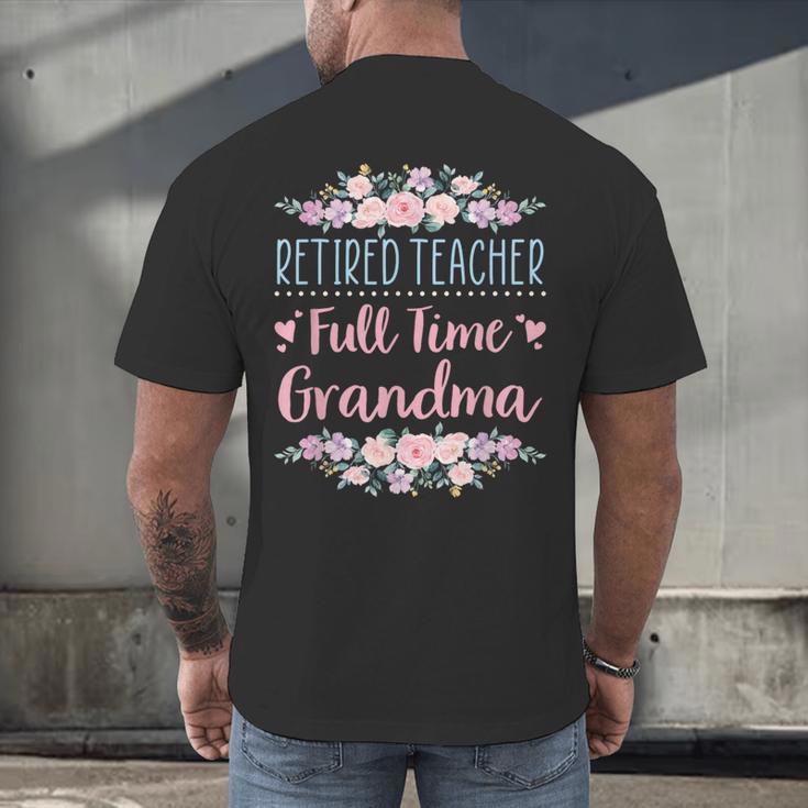 Retired Teacher Full Time Grandma Teaching Retirement Men's Back Print T-Shirt, gift for family, gift for coworker Retired Teacher Full Time Grandma Teaching Retirement Men's Back Print T-Shirt, gift for family, gift for coworker