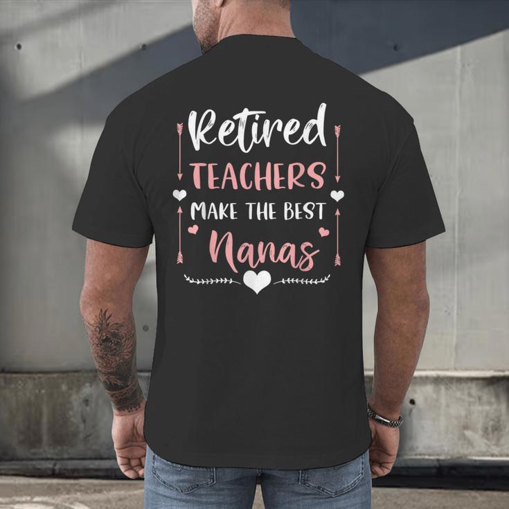 Retired Teachers Make The Best Nanas Cute G Ma Nana Grandma Men's Back Print T-Shirt, gift for family, gift for coworker