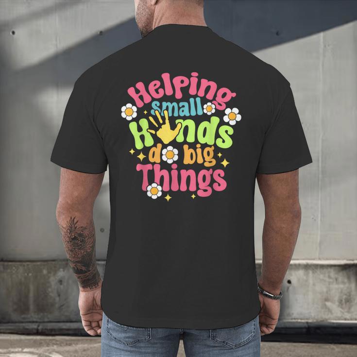 Retro Helping Small Hands Do Big Things Teacher Appreciation For Men Women Men's Back Print T-Shirt, gift for family, gift for coworker Retro Helping Small Hands Do Big Things Teacher Appreciation For Men Women Men's Back Print T-Shirt, gift for family, gift for coworker