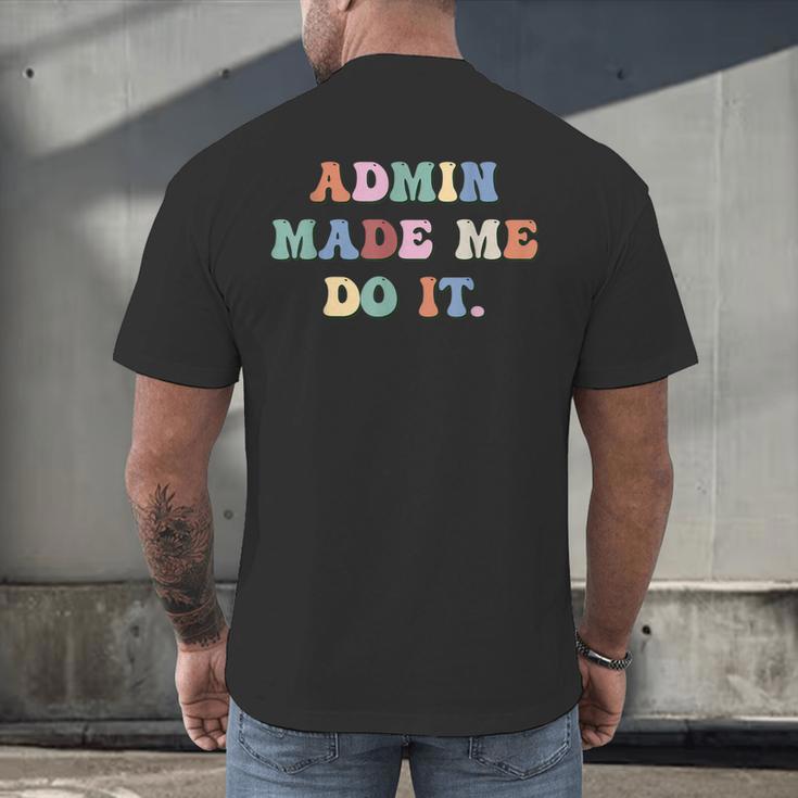 Retro High Grade School Teacher Admin Made Me Do It Quote Men's Back Print T-Shirt, gift for family, gift for coworker Retro High Grade School Teacher Admin Made Me Do It Quote Men's Back Print T-Shirt, gift for family, gift for coworker