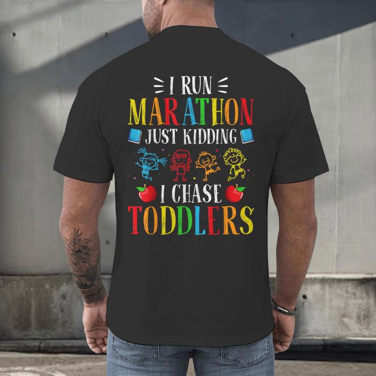 I Run Marathon Just Kidding I Chase Toddlers Teacher Men's Back Print T-Shirt, gift for family, gift for coworker I Run Marathon Just Kidding I Chase Toddlers Teacher Men's Back Print T-Shirt, gift for family, gift for coworker