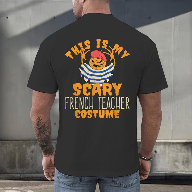 This Is My Scary French Teacher Costume Halloween Men's Back Print T-Shirt, gift for family, gift for coworker This Is My Scary French Teacher Costume Halloween Men's Back Print T-Shirt, gift for family, gift for coworker