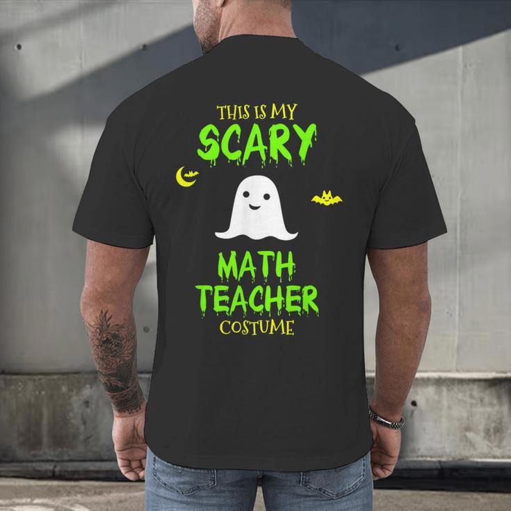 Scary Math Teacher Costume Halloween Lazy Easy Christmas Men's Back Print T-Shirt, gift for family, gift for coworker Scary Math Teacher Costume Halloween Lazy Easy Christmas Men's Back Print T-Shirt, gift for family, gift for coworker