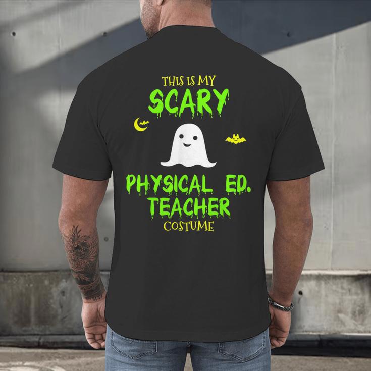 Scary Physical Education Ed Teacher Costume Halloween Easy Men's Back Print T-Shirt, gift for family, gift for coworker Scary Physical Education Ed Teacher Costume Halloween Easy Men's Back Print T-Shirt, gift for family, gift for coworker
