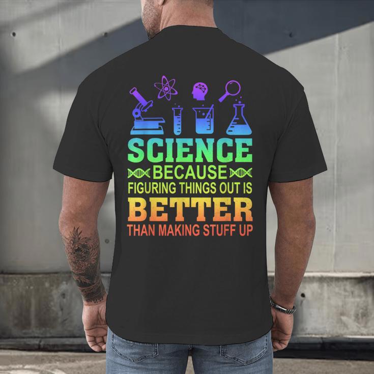 Science Teacher Because Figuring Things Out Is Better Than Men's Back Print T-Shirt, gift for family, gift for coworker