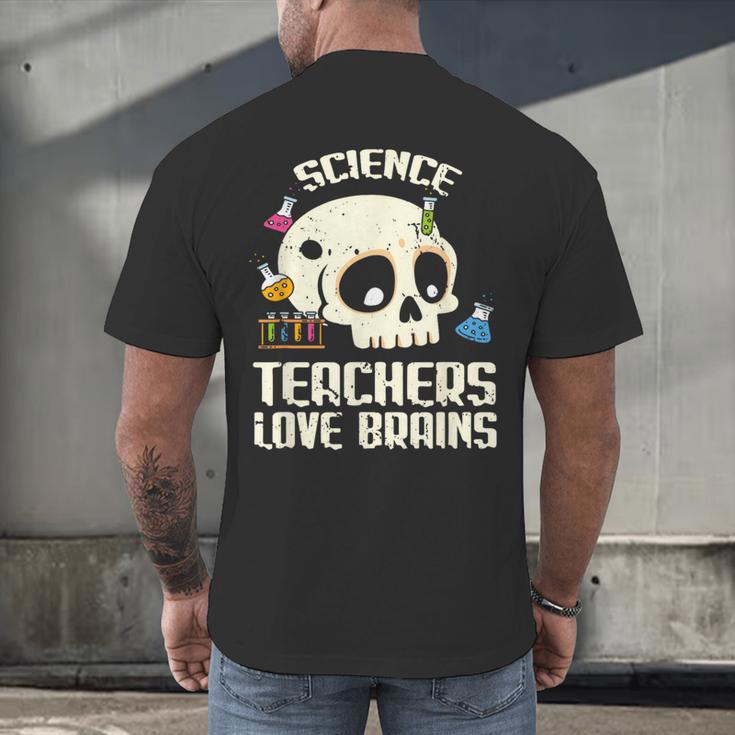 Science Teachers Love Brains Teachers Halloween Men's Back Print T-Shirt, gift for family, gift for coworker