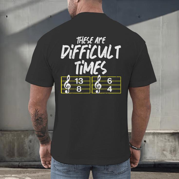 These Are Times Difficult Music Teacher Band Men Women Men's Back Print T-Shirt, gift for family, gift for coworker