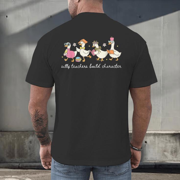 Silly Teachers Build Character Goose Teacher Back To School Men's Back Print T-Shirt, gift for family, gift for coworker
