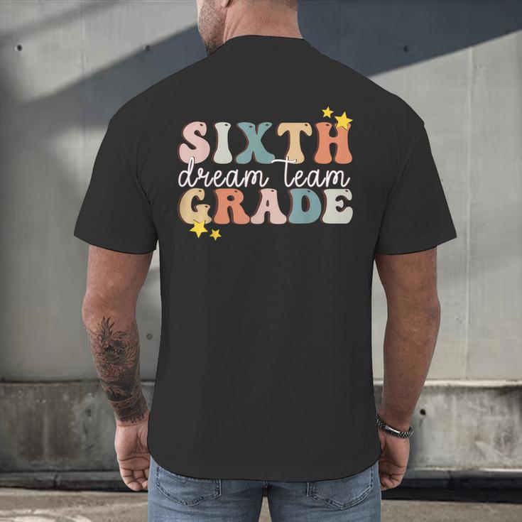 Sixth Grade Dream Team First Day Of 6th Grade Teachers Men's Back Print T-Shirt, gift for family, gift for coworker Sixth Grade Dream Team First Day Of 6th Grade Teachers Men's Back Print T-Shirt, gift for family, gift for coworker