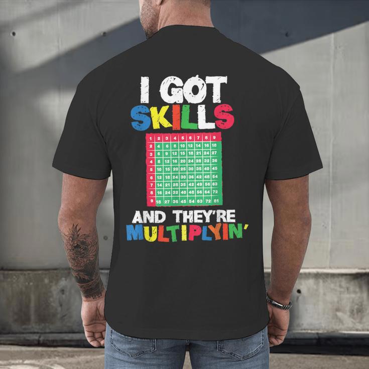 I Got Skills They'Re Multiplying Shirt Math Teacher Men's Back Print T-Shirt, gift for family, gift for coworker