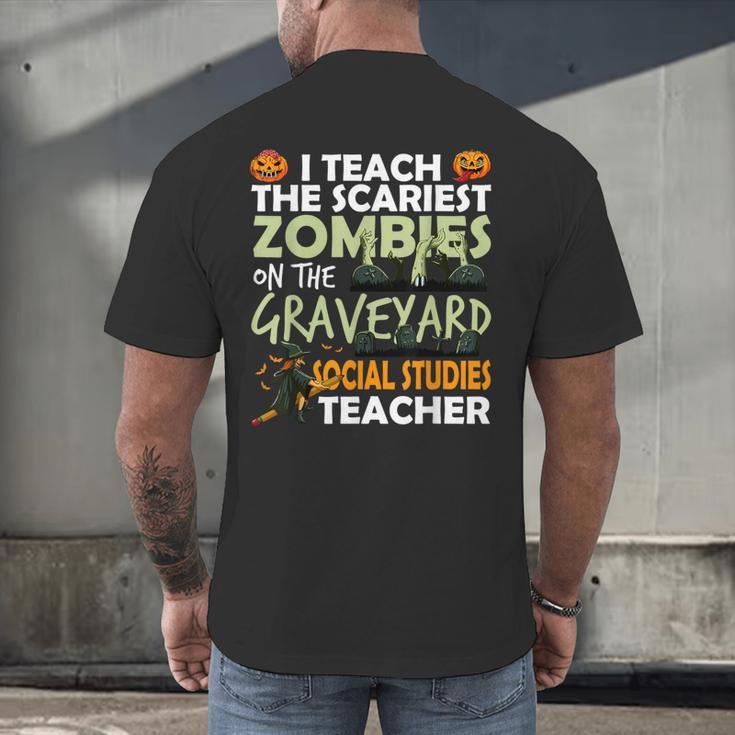 Social Studies Teacher Teach Scariest Zombies On Graveyard For Men Women Men's Back Print T-Shirt, gift for family, gift for coworker