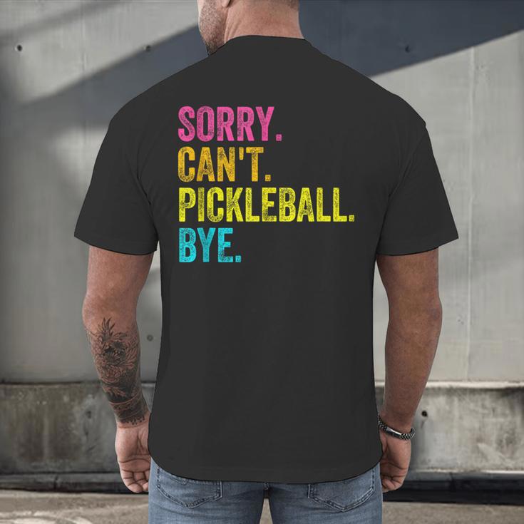 Sorry Can't Pickleball Bye Teacher Student Sport Men's Back Print T-Shirt, gift for family, gift for coworker