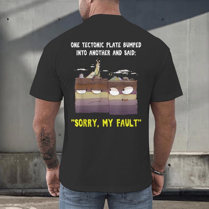 Sorry My Fault Earthquake Tectonic Plate Science Teacher Pun Men's Back Print T-Shirt, gift for family, gift for coworker Sorry My Fault Earthquake Tectonic Plate Science Teacher Pun Men's Back Print T-Shirt, gift for family, gift for coworker