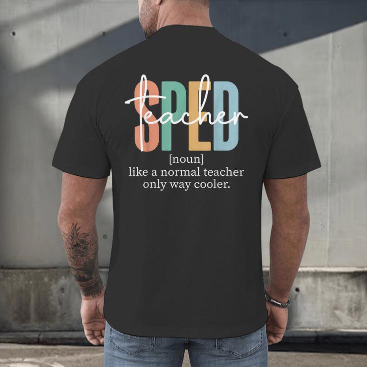 Special Education Sped Teacher Definition For Women & Men Men's Back Print T-Shirt, gift for family, gift for coworker Special Education Sped Teacher Definition For Women & Men Men's Back Print T-Shirt, gift for family, gift for coworker