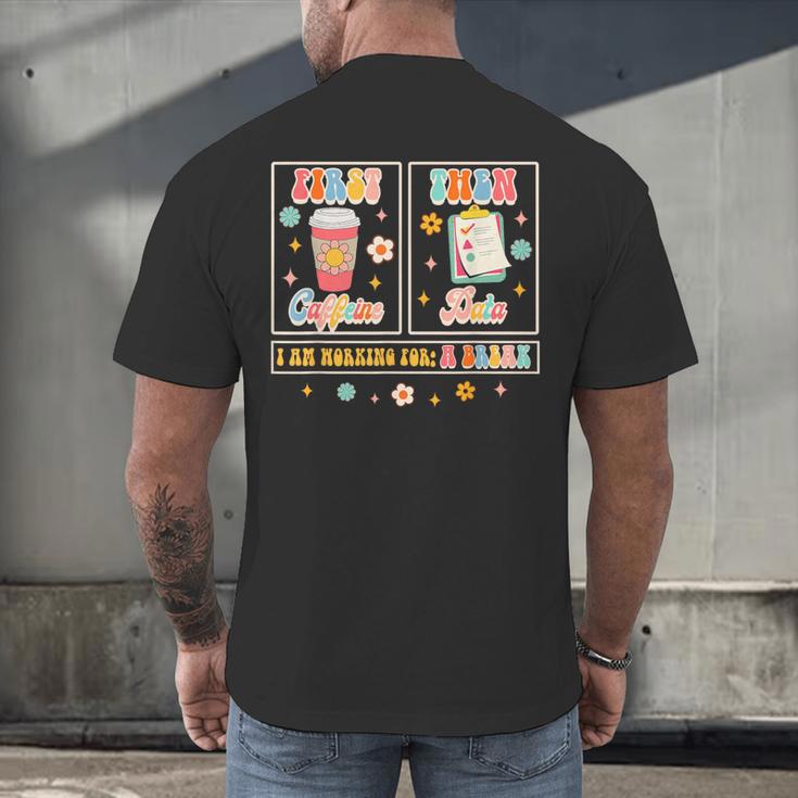 SPED Teacher Special Education First Coffee Then Data For Men Women Men's Back Print T-Shirt, gift for family, gift for coworker SPED Teacher Special Education First Coffee Then Data For Men Women Men's Back Print T-Shirt, gift for family, gift for coworker